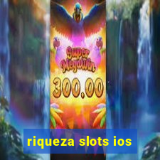 riqueza slots ios